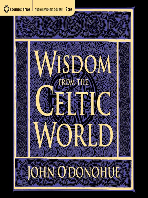 Title details for Wisdom from the Celtic World by John O'Donohue, PhD - Wait list